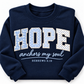Personalized Hope Anchors My Soul Sweatshirt - Hebrews 6:19 Appliqué Christian Crewneck