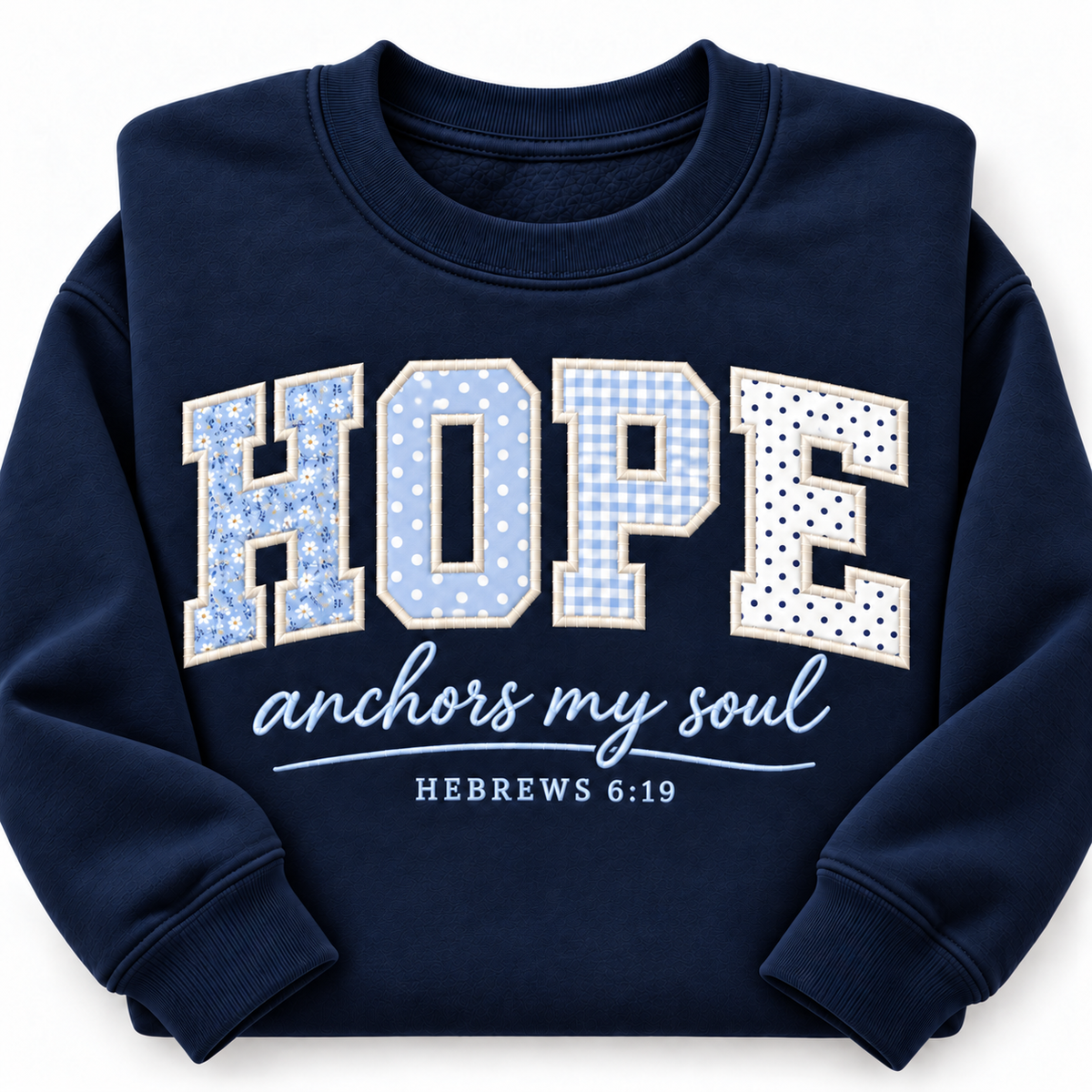Personalized Hope Anchors My Soul Sweatshirt - Hebrews 6:19 Appliqué Christian Crewneck